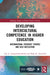 Developing Intercultural Competence in Higher Education: International Students' Stories and Self-Reflection by Lily A Arasaratnam-Smith