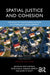 Spatial Justice and Cohesion: The Role of Place-Based Action in Community Development by Matti Fritsch