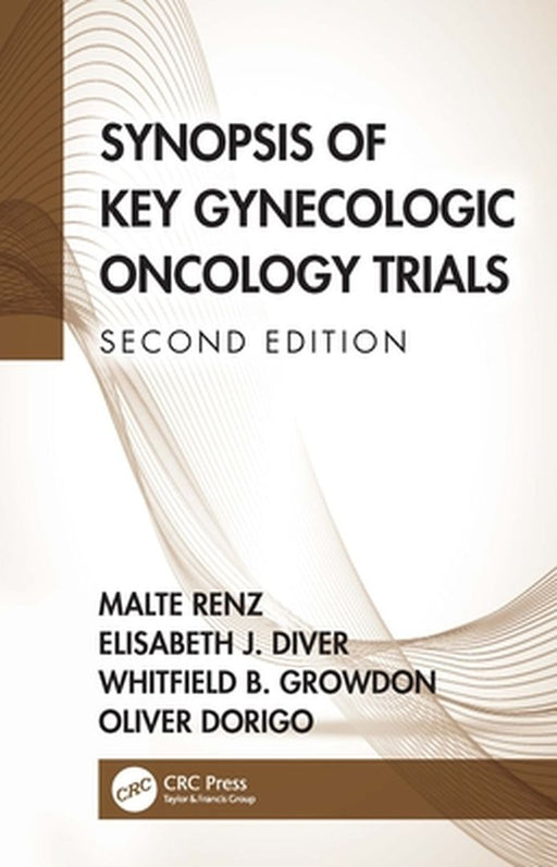 Synopsis of Key Gynecologic Oncology Trials by Renz, Malte