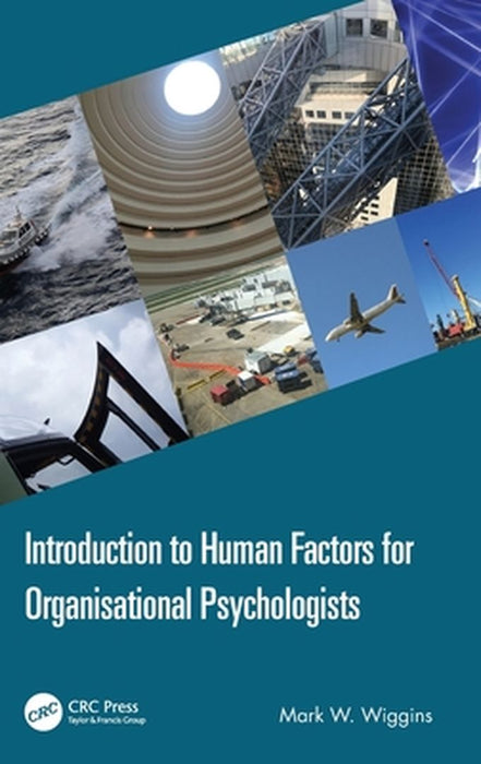 Introduction to Human Factors for Organisational Psychologists by Mark Wiggins