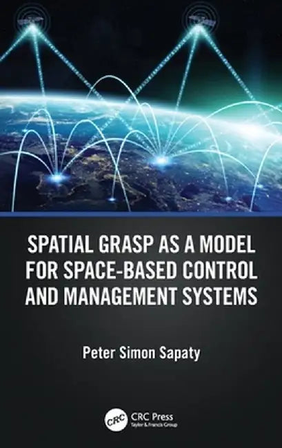 Spatial Grasp as a Model for Space-Based Control and Management Systems by Peter Simon Sapaty