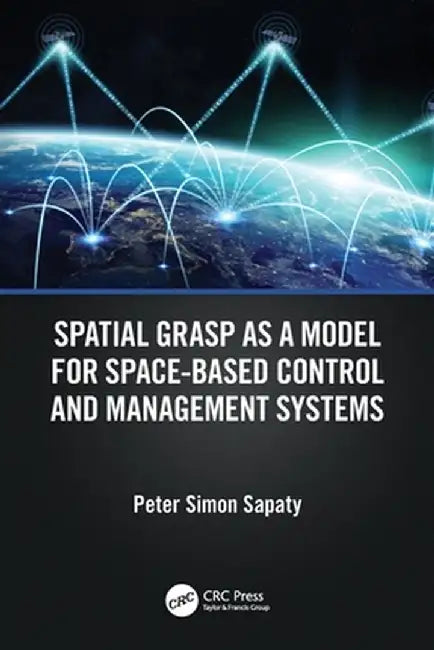 Spatial Grasp as a Model for Space-based Control and Management Systems by Peter Simon Sapaty