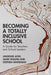 Becoming a Totally Inclusive School: A Guide for Teachers and School Leaders by Angeline Aow