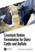 Livestock Ration Formulation for Dairy Cattle and Buffalo by Ravinder Singh Kuntal
