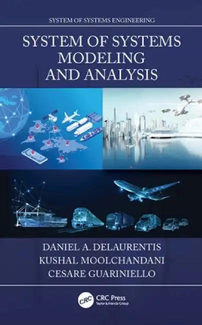 System of Systems Modeling and Analysis by Daniel A. DeLaurentis