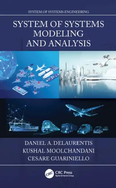 System of Systems Modeling and Analysis by Daniel A. Delaurentis