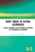 Body Image in Eating Disorders: Clinical Diagnosis and Integrative Approach to Psychological Treatment by Bernadetta Izydorczyk