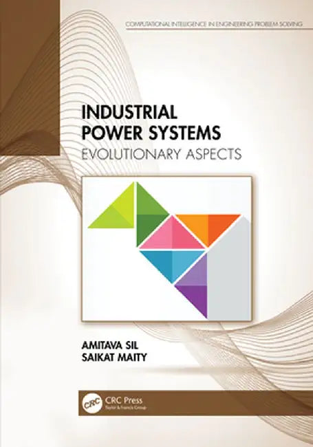 Industrial Power Systems: Evolutionary Aspects by Amitava Sil