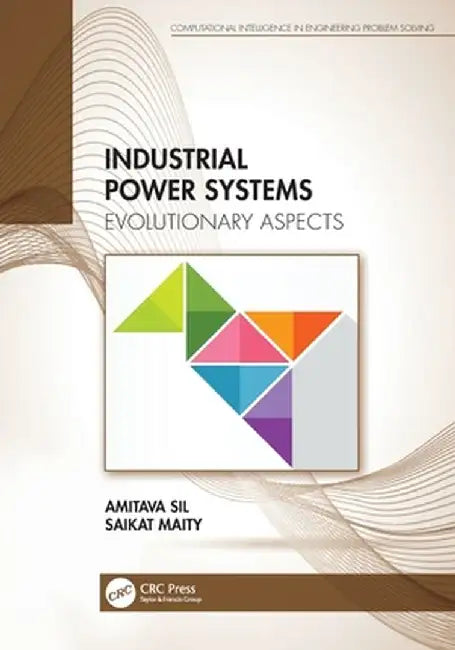 Industrial Power Systems: Evolutionary Aspects by Amitava Sil