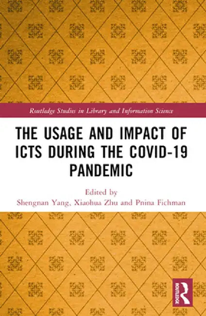 The Usage and Impact of Icts During the Covid-19 Pandemic by Shengnan Yang