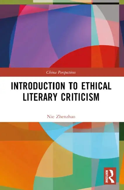 Introduction to Ethical Literary Criticism by Nie Zhenzhao