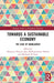 Towards a Sustainable Economy: The Case of Bangladesh by Moazzem Hossain