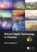 Ethical Digital Technology in Practice by Simon Rogerson