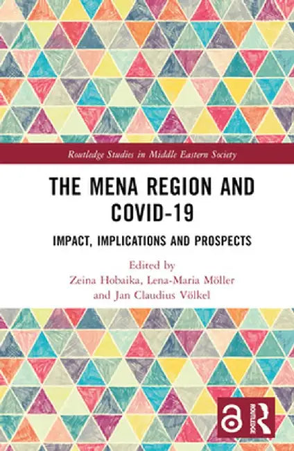 The Mena Region and Covid-19: Impact, Implications and Prospects by Zeina Hobaika