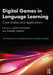 Digital Games in Language Learning: Case Studies and Applications by Mark Peterson