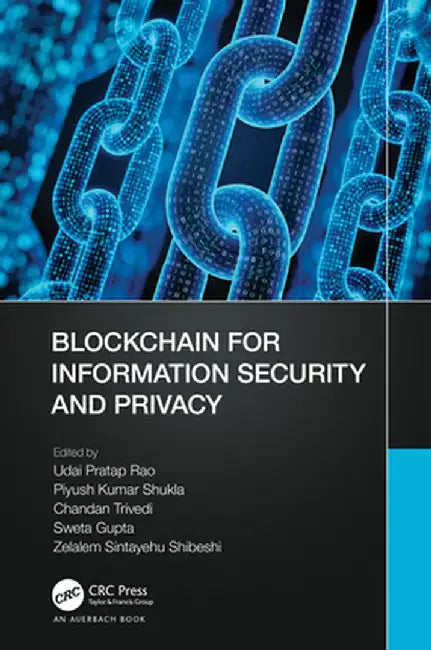 Blockchain for Information Security and Privacy by Udai Pratap Rao