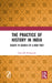 The Practice of History in India: Essays in Search of a New Past by Anirudh Deshpande
