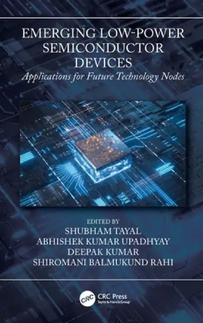 Emerging Low-Power Semiconductor Devices: Applications for Future Technology Nodes by Shubham Tayal