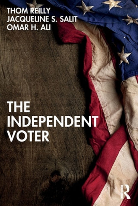 The Independent Voter by Reilly Thom