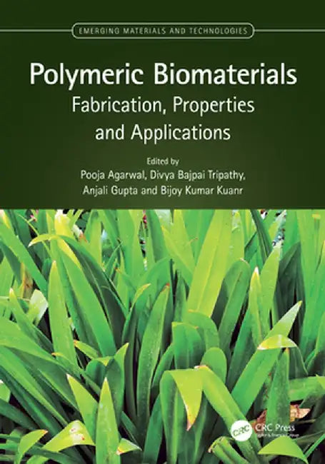 Polymeric Biomaterials: Fabrication, Properties and Applications by Pooja Agarwal