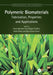 Polymeric Biomaterials: Fabrication, Properties and Applications by Pooja Agarwal