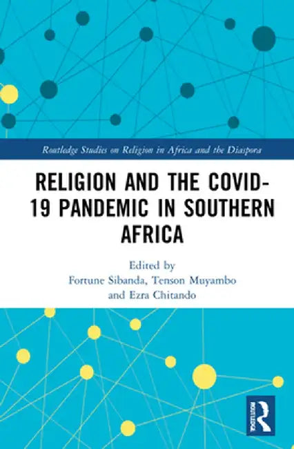 Religion and the COVID-19 Pandemic in Southern Africa by Fortune Sibanda