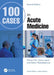 100 Cases in Acute Medicine by Henry Fok