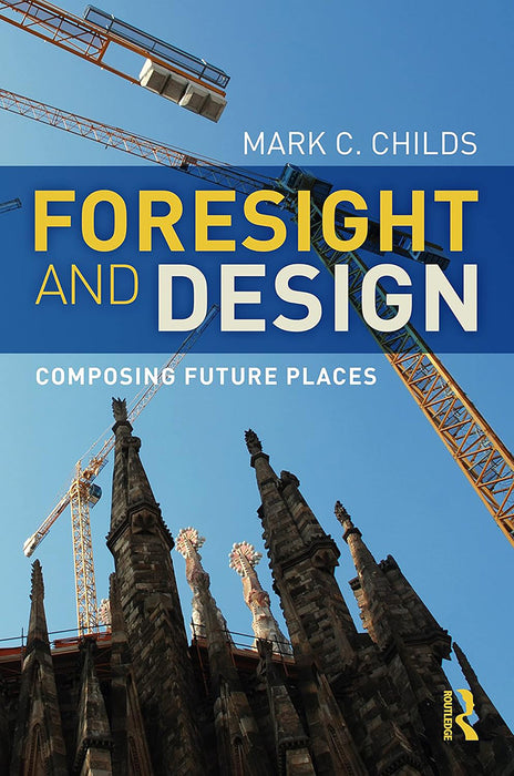 Foresight and Design: Composing Future Places