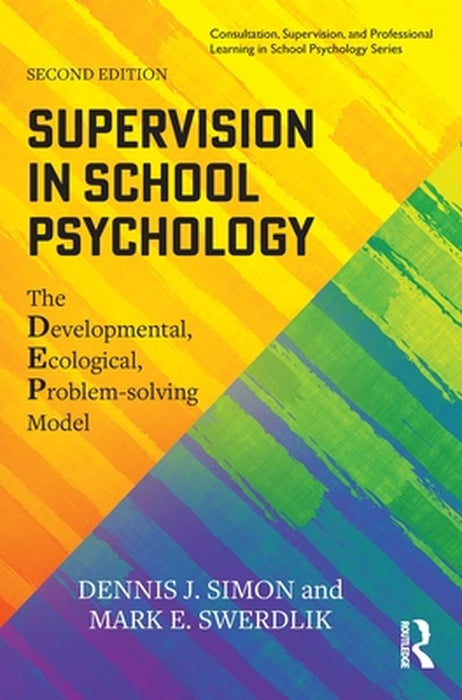 Supervision in School Psychology: The Developmental Ecological Problem-solving Model by Simon