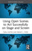 Using Open Scenes to Act Successfully on Stage and Screen by Dan Carter