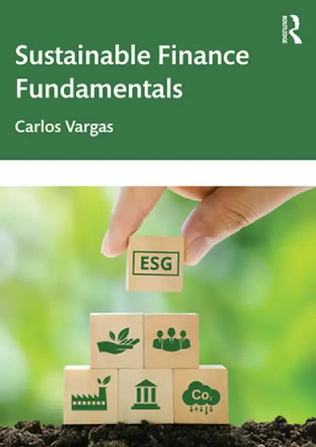Sustainable Finance Fundamentals by Vargas, Carlos