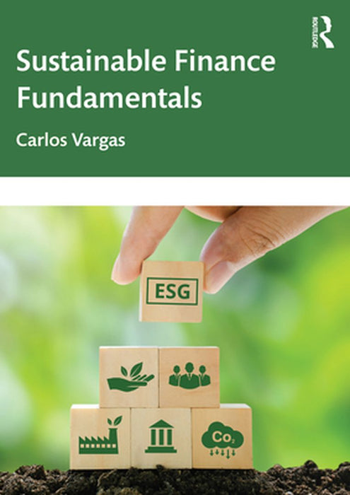 Sustainable Finance Fundamentals by Vargas, Carlos
