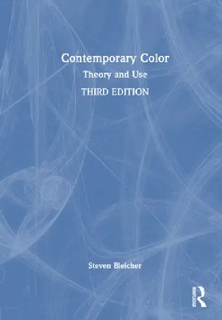 Contemporary Color: Theory and Use by Steven Bleicher