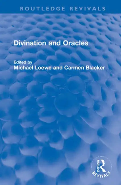 Divination and Oracles by Michael Loewe