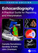 Echocardiography: A Practical Guide for Reporting and Interpretation by Camelia Demetrescu