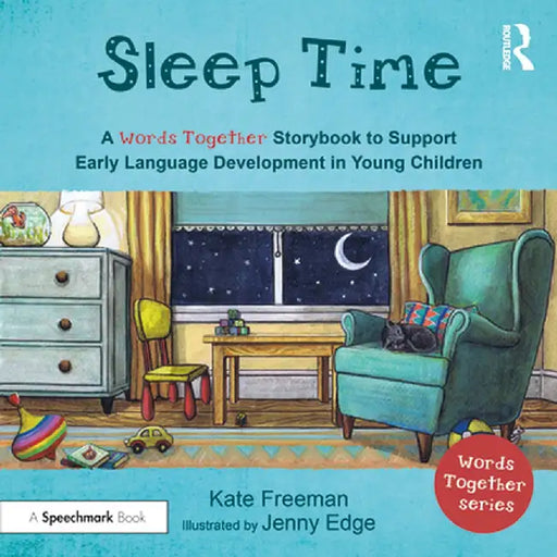 Sleep Time: A 'Words Together' Storybook to Help Children Find Their Voices by Kate Freeman
