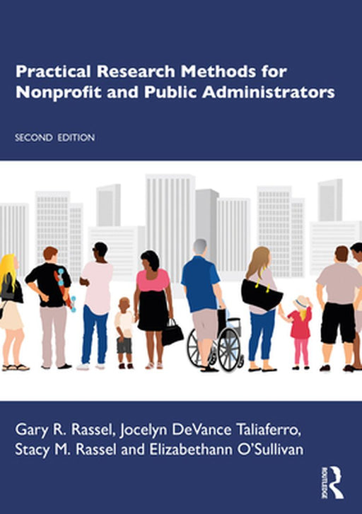 Practical Research Methods for Nonprofit and Public Administrators by Rassel, Gary R.