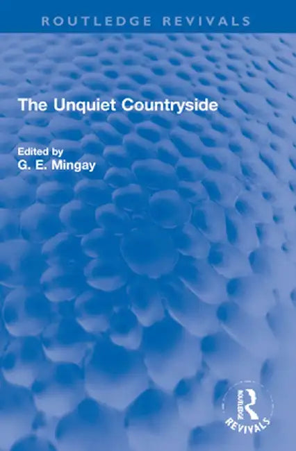 The Unquiet Countryside by G. E. Mingay
