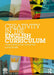 Creativity in the English Curriculum by Smith, Lorna