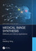 Medical Image Synthesis: Methods and Clinical Applications by Yang, Xiaofeng