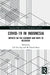 Covid-19 in Indonesia: Impacts on the Economy and Ways to Recovery by Lili Yan Ing