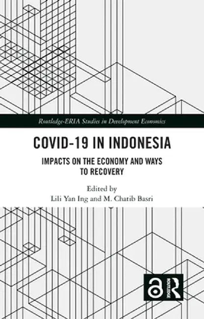 Covid-19 in Indonesia: Impacts on the Economy and Ways to Recovery by Lili Yan Ing