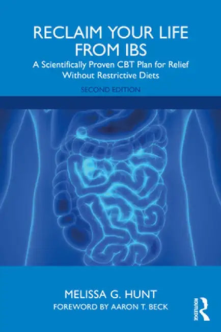 Reclaim Your Life from IBS: A Scientifically Proven CBT Plan for Relief Without Restrictive Diets by Melissa G. Hunt