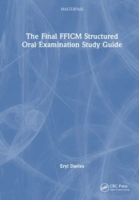 The Final Fficm Structured Oral Examination Study Guide by Eryl Davies