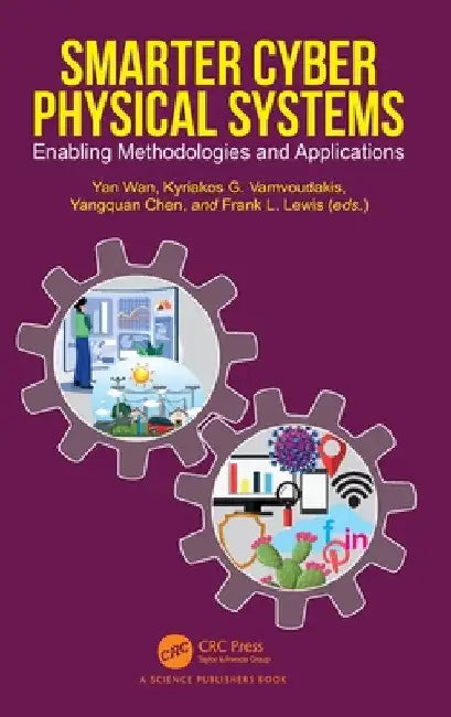 Smarter Cyber Physical Systems: Enabling Methodologies and Applications by Yan Wan