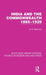India and the Commonwealth 1885-1929 by S. R. Mehrotra