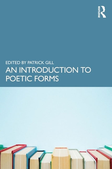 An Introduction to Poetic Forms by Gill