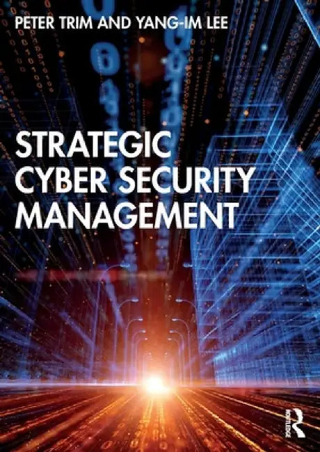 Strategic Cyber Security Management by Peter Trim