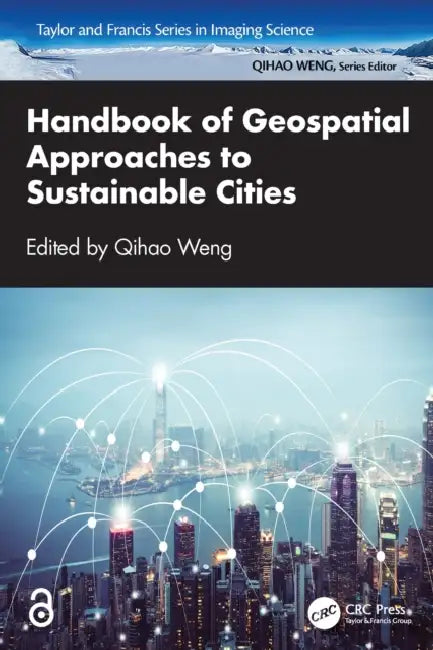 Handbook of Geospatial Approaches to Sustainable Cities by Qihao Weng