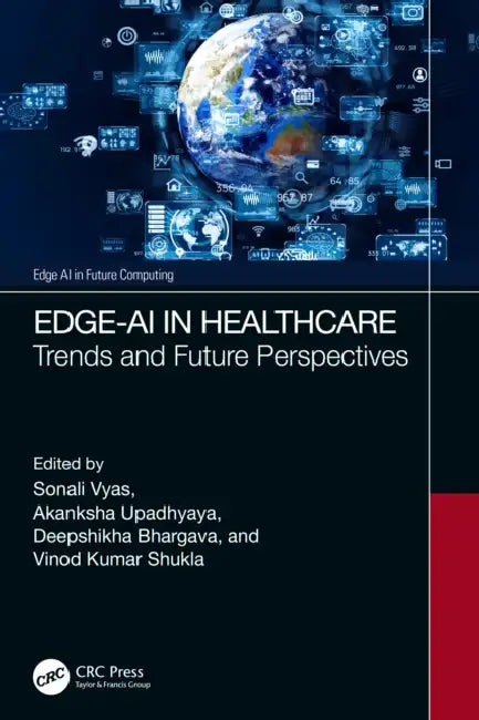 Edge-AI in Healthcare: Trends and Future Perspectives by Sonali Vyas